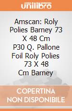 Amscan: Roly Polies Barney 73 X 48 Cm P30 Q. Pallone Foil Roly Polies 73 X 48 Cm Barney giochi