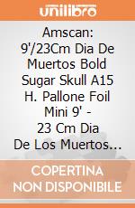 Amscan: 9'/23Cm Dia De Muertos Bold Sugar Skull A15 H. Pallone Foil Mini 9' - 23 Cm Dia De Los Muertos Bold Sugar Skull giochi