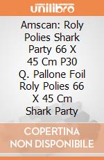 Amscan: Roly Polies Shark Party 66 X 45 Cm P30 Q. Pallone Foil Roly Polies 66 X 45 Cm Shark Party giochi