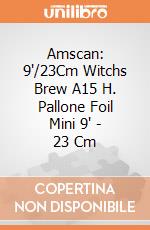 Amscan: 9'/23Cm Witchs Brew A15 H. Pallone Foil Mini 9' - 23 Cm giochi