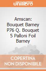 Amscan: Bouquet Barney P76 Q. Bouquet 5 Palloni Foil Barney giochi