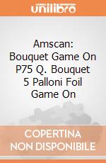Amscan: Bouquet Game On P75 Q. Bouquet 5 Palloni Foil Game On giochi