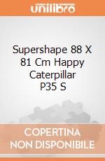 Supershape 88 X 81 Cm Happy Caterpillar P35 S giochi