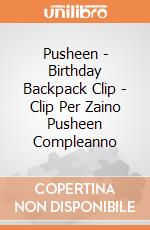 Pusheen - Birthday Backpack Clip - Clip Per Zaino Pusheen Compleanno gioco di Pusheen