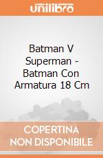Batman V Superman - Batman Con Armatura 18 Cm gioco