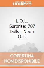 L.O.L. Surprise: 707 Dolls - Neon Q.T. gioco