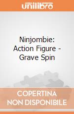 Ninjombie: Action Figure - Grave Spin giochi