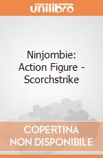 Ninjombie: Action Figure - Scorchstrike giochi
