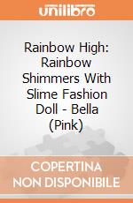 Rainbow High: Rainbow Shimmers With Slime Fashion Doll - Bella (Pink) giochi