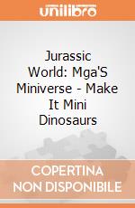 Jurassic World: Mga'S Miniverse - Make It Mini Dinosaurs giochi
