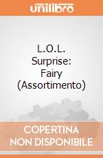 L.O.L. Surprise: Fairy (Assortimento) giochi