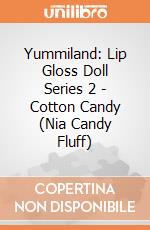 Yummiland: Lip Gloss Doll Series 2 - Cotton Candy (Nia Candy Fluff) giochi