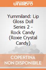 Yummiland: Lip Gloss Doll Series 2 - Rock Candy (Roxie Crystal Candy) giochi