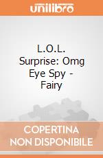 L.O.L. Surprise: Omg Eye Spy - Fairy giochi