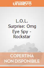 L.O.L. Surprise: Omg Eye Spy - Rockstar giochi