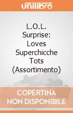L.O.L. Surprise: Loves Superchicche Tots (Assortimento) giochi