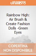 Rainbow High: Air Brush & Create Fashion Dolls -Green Eyes giochi