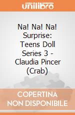 Na! Na! Na! Surprise: Teens Doll Series 3 - Claudia Pincer (Crab) gioco