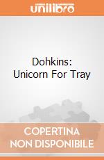 Dohkins: Unicorn For Tray giochi