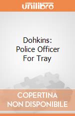 Dohkins: Police Officer For Tray giochi