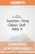 L.O.L. Surprise: Omg Classic Doll - Kitty K giochi