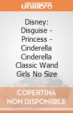 Disney: Disguise - Princess - Cinderella Cinderella Classic Wand Girls No Size giochi