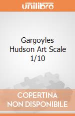 Gargoyles Hudson Art Scale 1/10 giochi