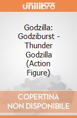 Godzilla: Godziburst - Thunder Godzilla (Action Figure) giochi