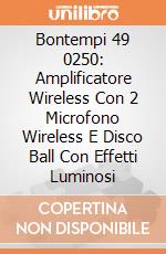 Bontempi 49 0250: Amplificatore Wireless Con 2 Microfono Wireless E Disco Ball Con Effetti Luminosi giochi