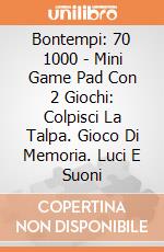 Bontempi: 70 1000 - Mini Game Pad Con 2 Giochi: Colpisci La Talpa. Gioco Di Memoria. Luci E Suoni giochi
