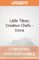 Little Tikes: Creative Chefs - Uova giochi