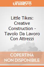 Little Tikes: Creative Construction - Tavolo Da Lavoro Con Attrezzi giochi