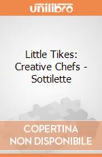Little Tikes: Creative Chefs - Sottilette giochi