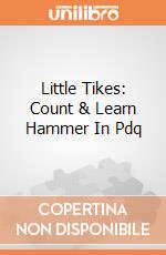 Little Tikes: Count & Learn Hammer In Pdq gioco