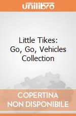 Little Tikes: Go, Go, Vehicles Collection giochi