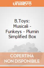 B.Toys: Musicali - Funkeys - Plumin Simplified Box gioco di B.Toys