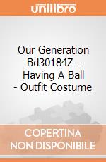 Our Generation Bd30184Z - Having A Ball - Outfit Costume gioco di Our Generation