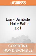 Lori - Bambole - Maite Ballet Doll gioco di B.Toys