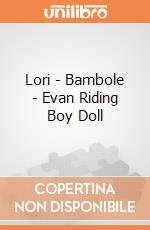 Lori - Bambole - Evan Riding Boy Doll gioco di B.Toys