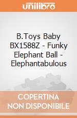 B.Toys Baby BX1588Z - Funky Elephant Ball - Elephantabulous gioco di B.Toys