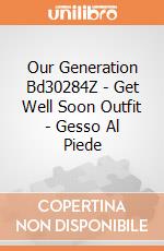 Our Generation Bd30284Z - Get Well Soon Outfit - Gesso Al Piede gioco di Our Generation