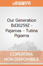 Our Generation Bd30259Z - Pajamas - Tutina Pigiama gioco di Our Generation