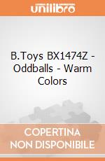 B.Toys BX1474Z - Oddballs - Warm Colors gioco di B.Toys