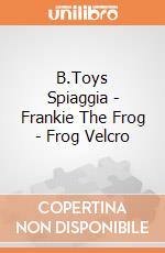 B.Toys Spiaggia - Frankie The Frog - Frog Velcro gioco di B.Toys