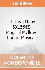 B.Toys Baby BX1564Z - Magical Mellow - Fungo Musicale gioco di B.Toys