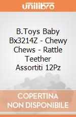 B.Toys Baby Bx3214Z - Chewy Chews - Rattle Teether Assortiti 12Pz gioco di B.Toys