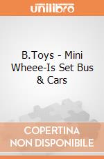 B.Toys - Mini Wheee-Is Set Bus & Cars gioco di B.Toys