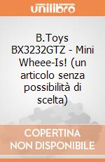 B.Toys BX3232GTZ - Mini Wheee-Is! (un articolo senza possibilità di scelta) gioco di B.Toys