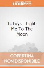 B.Toys - Light Me To The Moon gioco di B.Toys