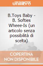 B.Toys Baby - B. Softies Wheee-Is (un articolo senza possibilità di scelta) gioco di B.Toys